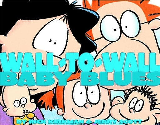 Wall-To-Wall Baby Blues, 19: A Baby Blues Treasury Paperback Andrews McMeel Publishing