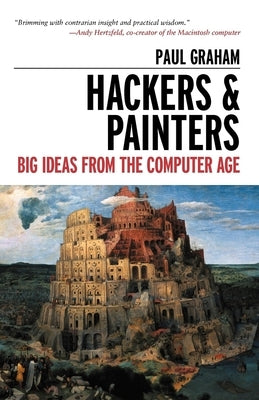 Hackers & Painters: Big Ideas from the Computer Age O'Reilly Media