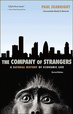 The Company of Strangers: A Natural History of Economic Life - Revised Edition Paperback Princeton University Press