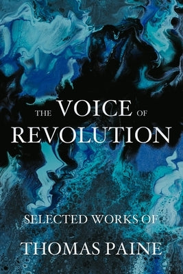 The Voice of Revolution: Selected Works of Thomas Paine Paperback Fili Public