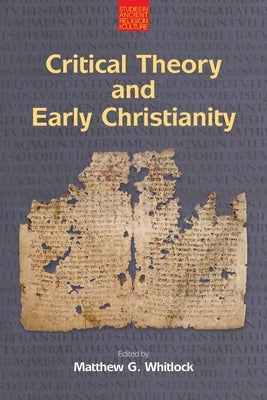 Critical Theory and Early Christianity Paperback Equinox Publishing