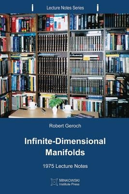 Infinite-Dimensional Manifolds: 1975 Lecture Notes Paperback Minkowski Institute Press