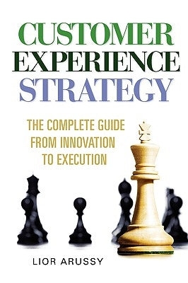 Customer Experience Strategy-Paperback Paperback Strativity Group, Inc.