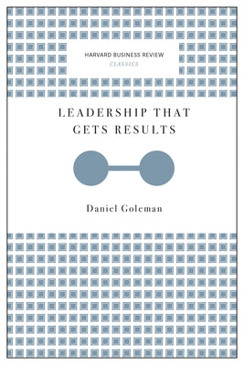 Leadership That Gets Results Paperback Harvard Business Review Press
