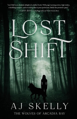 Lost Shift: The Wolves of Arcadia Bay Paperback Quill & Flame Publishing House