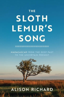 Paperback book titled "The Sloth Lemur's Song: Madagascar from the Deep Past to the Uncertain Present" by University of Chicago Press.