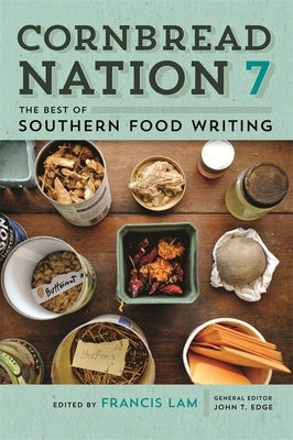 Cornbread Nation 7: The Best of Southern Food Writing Paperback University of Georgia Press
