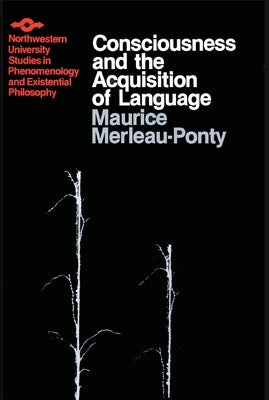Consciousness and the Acquisition of Language Paperback Northwestern University Press