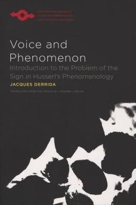 Voice and Phenomenon: Introduction to the Problem of the Sign in Husserl's Phenomenology Paperback Northwestern University Press