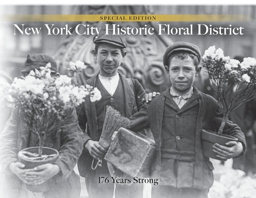 NYC Historic Floral District: 176 Years Strong Paperback Palmetto Publishing