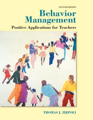 Behavior Management: Positive Applications for Teachers, Enhanced Pearson Etext with Loose-Leaf Version -- Access Card Package Paperback Pearson