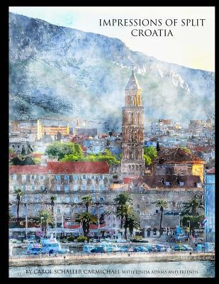 Impressions of Split Croatia: Paintings and Drawings Paperback Createspace Independent Publishing Platform