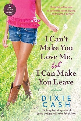 I Can't Make You Love Me, But I Can Make You Leave Paperback William Morrow & Company