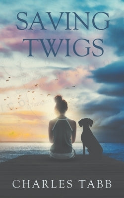 Saving Twigs Paperback Independently Published