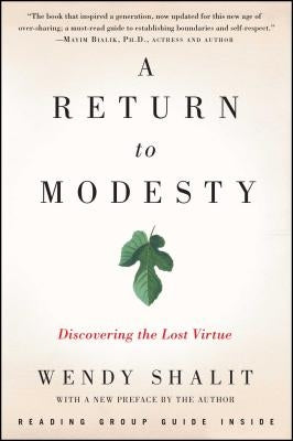 A Return to Modesty: Discovering the Lost Virtue Paperback Free Press