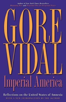 Imperial America: Reflections on the United States of Amnesia Paperback Bold Type Books