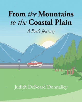 From the Mountains to the Coastal Plain: A Poet's Journey Paperback Newman Springs