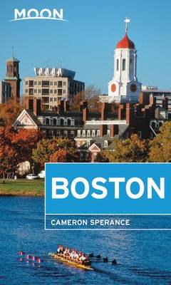 Moon Boston: Neighborhood Walks, Historic Highlights, Beloved Local Spots Paperback Moon Travel