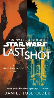 Last Shot (Star Wars): A Han and Lando Novel Del Rey Books