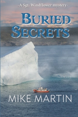 Buried Secrets: The Sgt. Windflower Mystery Series Book 11 Paperback Ottawa Press and Publishing Mystery