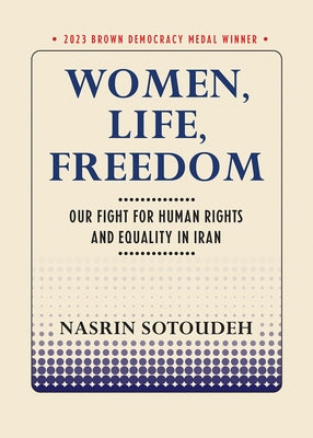 Women, Life, Freedom: Our Fight for Human Rights and Equality in Iran Paperback Cornell University Press