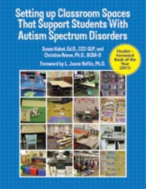 Setting up Classroom Spaces That Support Students With Autism Spectrum Disorders Paperback Aapc Publishing