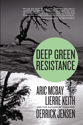 Deep Green Resistance: Strategy to Save the Planet Paperback Seven Stories Press