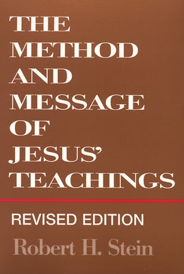 The Method and Message of Jesus' Teachings, Revised Edition Paperback Westminster John Knox Press
