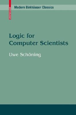 Logic for Computer Scientists Paperback Birkhauser