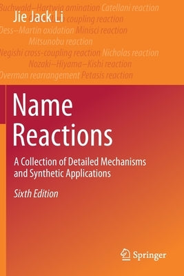 Name Reactions: A Collection of Detailed Mechanisms and Synthetic Applications Paperback Springer