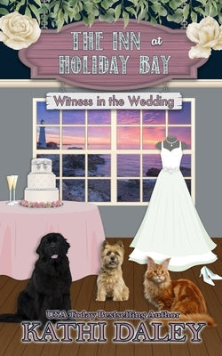 The Inn at Holiday Bay: Witness in the Wedding Paperback Independently Published