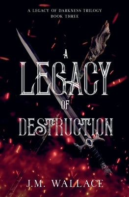 A Legacy of Destruction Paperback J.M. Wallace