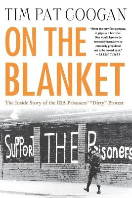 On the Blanket: The Inside Story of the IRA Prisoners' "Dirty" Protest Paperback St. Martin's Griffin