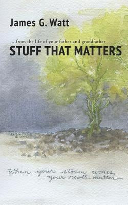 Stuff That Matters Paperback Xulon Press