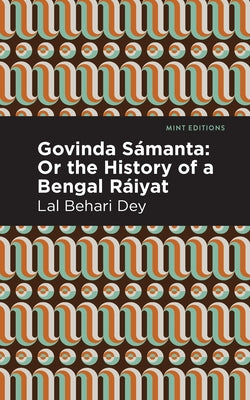 Govinda Sámanta: Or the History of a Bengal Ráiyat Paperback Mint Editions