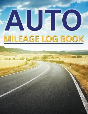 Auto Mileage Log Book Paperback Speedy Publishing Books
