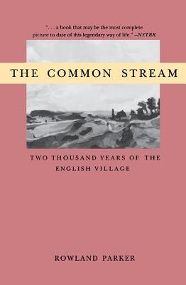 Common Stream the: Two Thousand Years of the English Villag Paperback Academy Chicago Publishers