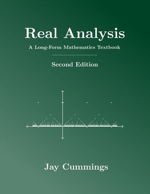 Real Analysis: A Long-Form Mathematics Textbook Paperback Independently Published