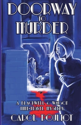 Doorway to Murder: A Blackwell and Watson Time-Travel Mystery Paperback Level Best Books