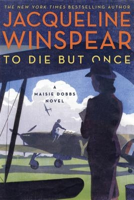To Die But Once: A Maisie Dobbs Novel Harper Perennial