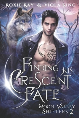 Finding His Crescent Fate: A Second Chance Paranormal Romance Paperback Independently Published