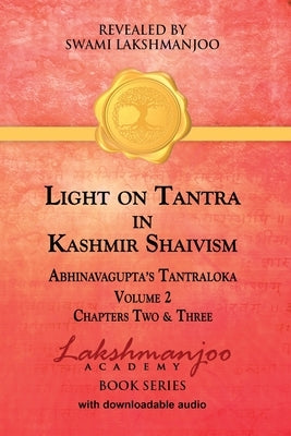 Light on Tantra in Kashmir Shaivism - Volume 2 Paperback Universal Shaiva Fellowship