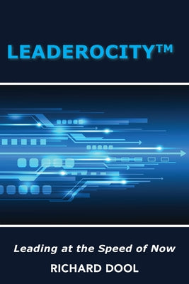 Leaderocity (TM): Leading at the Speed of Now Paperback Business Expert Press