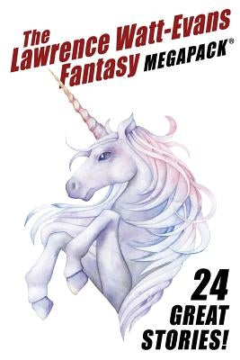 The Lawrence Watt-Evans Fantasy MEGAPACK(R) Paperback Wildside Press