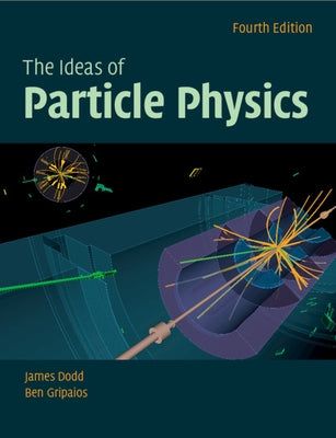 The Ideas of Particle Physics Paperback Cambridge University Press