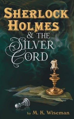 Sherlock Holmes & the Silver Cord Paperback M. K. Wiseman