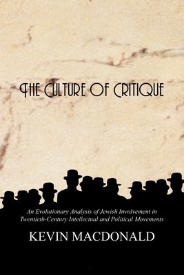 The Culture of Critique: An Evolutionary Analysis of Jewish Involvement in Twentieth-Century Intellectual and Political Movements Paperback Authorhouse