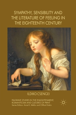 Sympathy, Sensibility and the Literature of Feeling in the Eighteenth Century Paperback Palgrave MacMillan