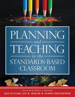 Planning and Teaching in the Standards-Based Classroom Paperback Marzano Resources