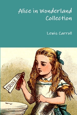 Alice in Wonderland Collection Paperback Lulu.com